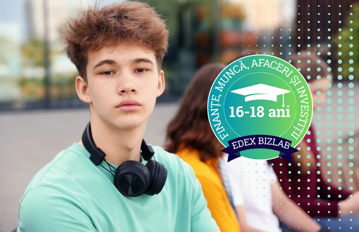EDEX BizLab, Nivelul II, 16-18 ani - finante, munca, afaceri si investitii